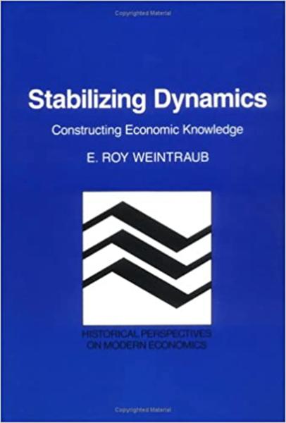 Stabilizing Dynamics: Constructing Economic Knowledge