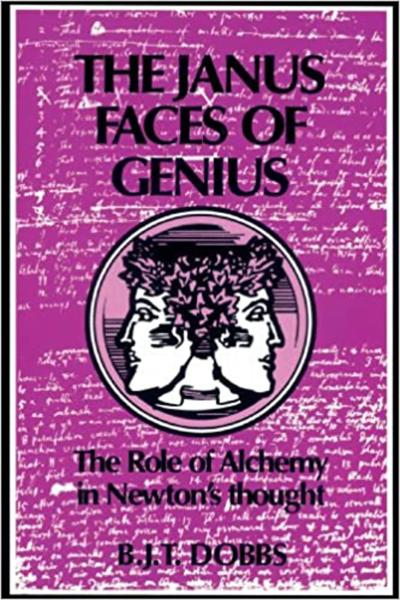 The Janus Faces of Genius: The Role of Alchemy in Newton's Thought