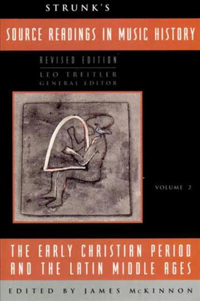 Source Readings in Music History: The Early Christian Period and the Latin Middle Ages