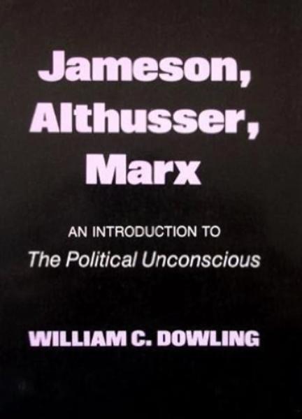 Jameson, Althusser, Marx: An Introduction to The Political Unconscious