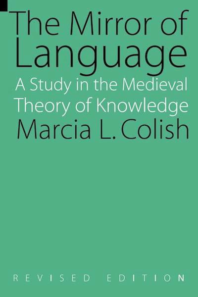 The Mirror of Language: A Study in the Medieval Theory of Knowledge