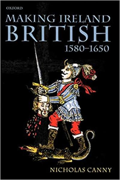 Making Ireland British, 1580-1650