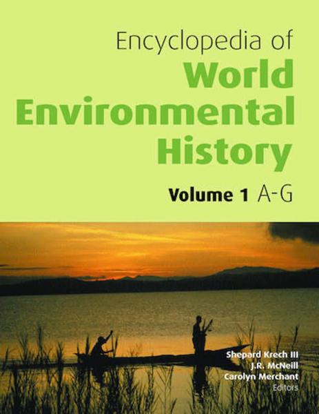 Encyclopedia of World Environmental History. 3 vols.