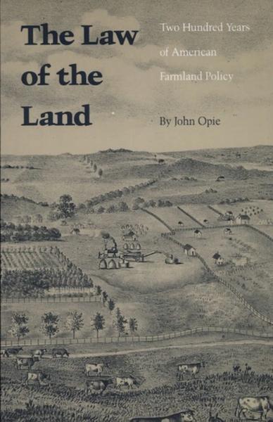 The Law of the Land: Two Hundred Years of American Farmland Policy
