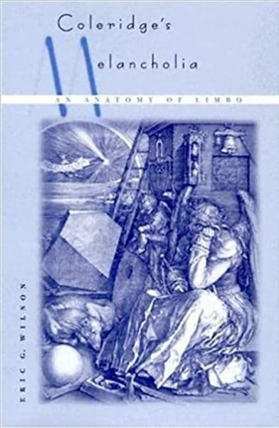 Coleridge's Melancholia: An Anatomy of Limbo