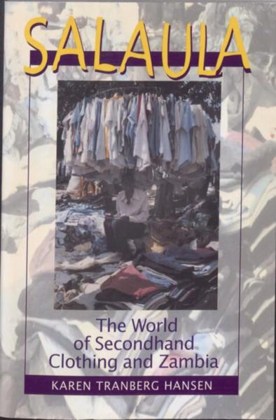 Salaula: The World of Secondhand Clothing and Zambia