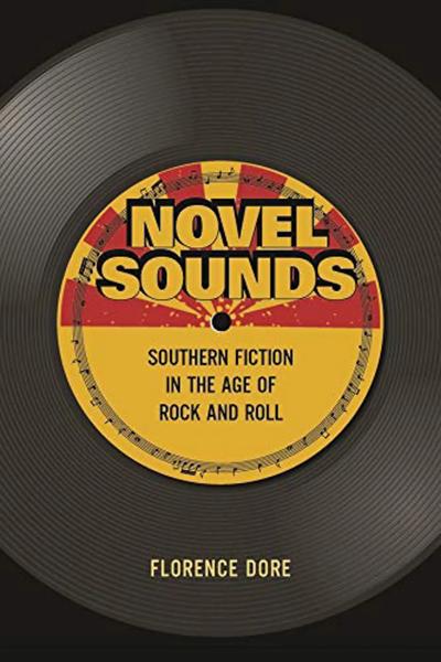Novel Sounds: Southern Fiction in the Age of Rock and Roll