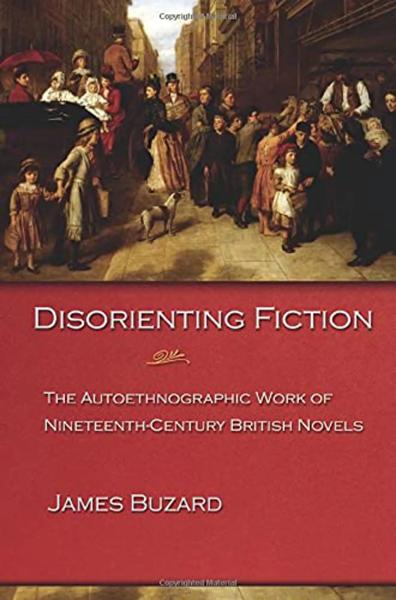 Disorienting Fiction: The Autoethnographic Work of Nineteenth-Century British Novels