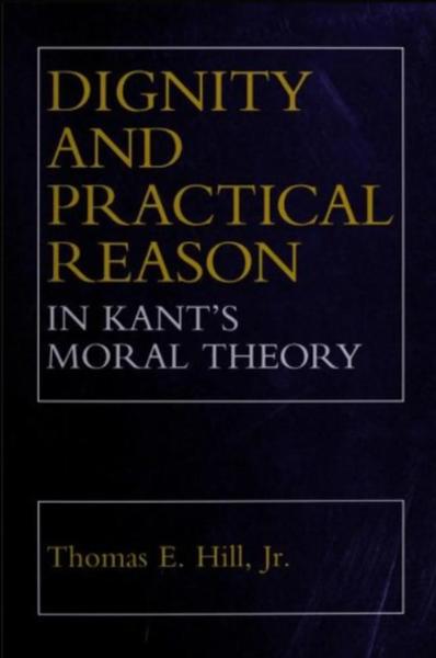 Dignity and Practical Reason in Kant's Moral Theory