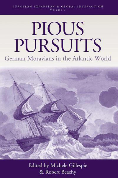 Pious Pursuits: German Moravians in the Atlantic World