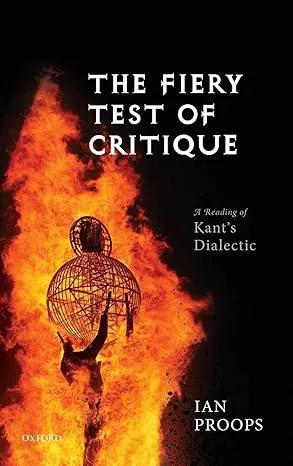 The Fiery Test of Critique: A Reading of Kant's Dialectic