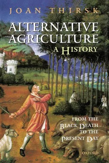 Alternative Agriculture: A History from the Black Death to the Present Day