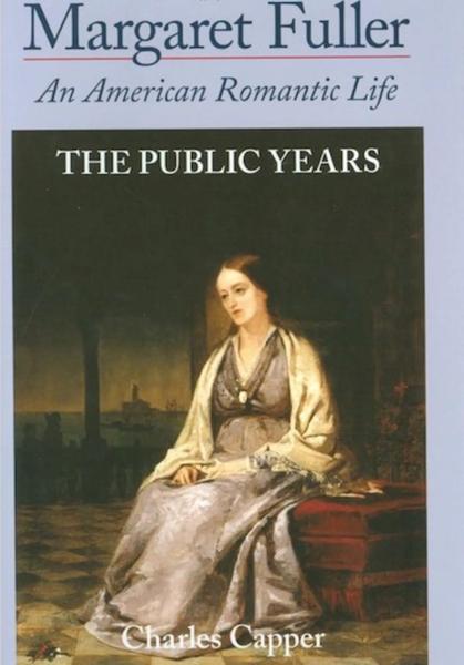 Margaret Fuller: An American Romantic Life. Vol. 2, The Public Years