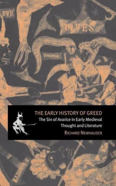 The Early History of Greed: The Sin of Avarice in Early Medieval Thought and Literature