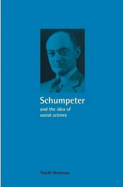 Schumpeter and the Idea of Social Science: A Metatheoretical Study