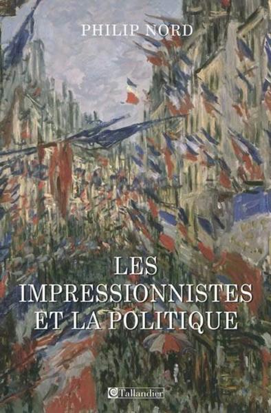 Les impressionnistes et la politique: Art et démocratie au XIXe siècle