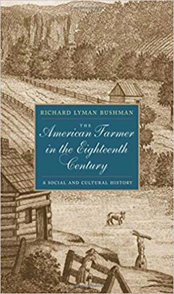 The American Farmer in the Eighteenth Century: A Social and Cultural History