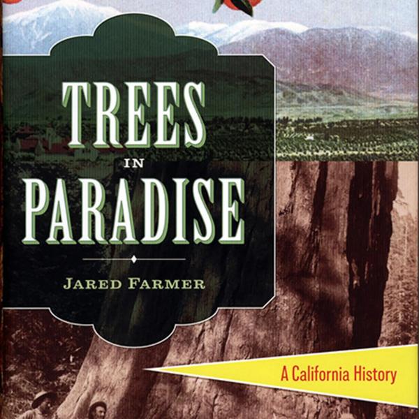 Trees in Paradise: A California History