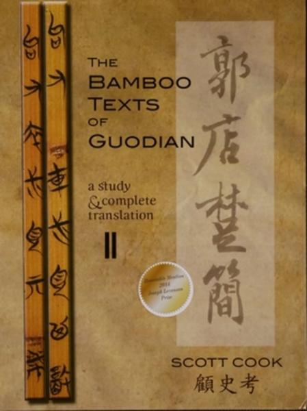 Bamboo Texts of Guodian: A Study and Complete Translation. 2 vols.