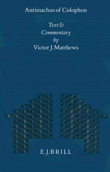 Antimachus of Colophon: Text and Commentary
