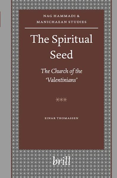 The Spiritual Seed: The Church of the "Valentinians"