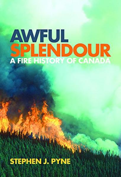 Awful Splendour: A Fire History of Canada