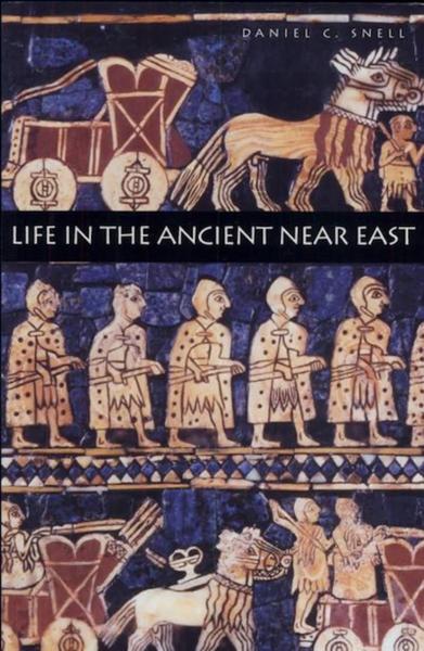 Life in the Ancient Near East, 3100-332 B.C.E.