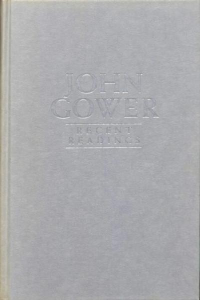 John Gower, Recent Readings: Papers Presented at the Meetings of the John Gower Society at the International Congress on Medieval Studies, Western Michigan University, 1983-1988
