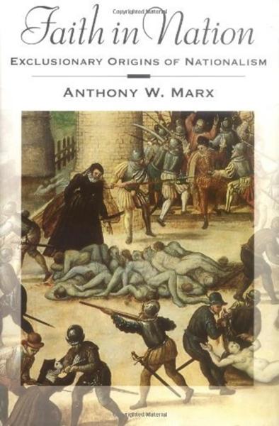 Faith in Nation: Exclusionary Origins of Nationalism