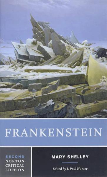 Frankenstein: The 1818 Text, Contexts, Nineteenth-Century Responses, Modern Criticism