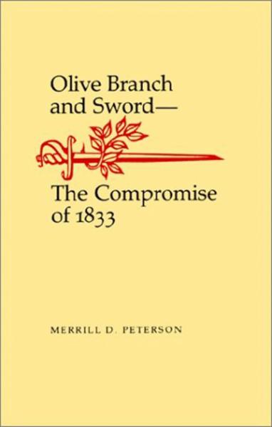 Olive Branch and Sword: The Compromise of 1833