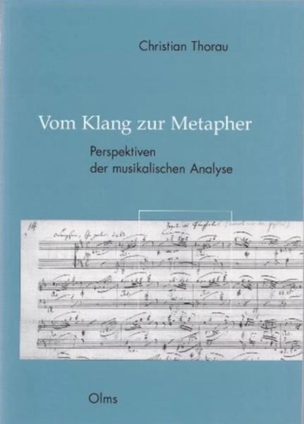 Vom Klang zur Metapher: Perspektiven der Musikalischen Analyse
