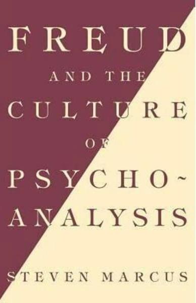 Freud and the Culture of Psychoanalysis: Studies in the Transition from Victorian Humanism to Modernity