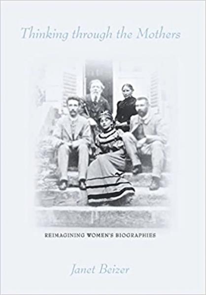 Thinking Through the Mothers: Reimagining Women's Biographies