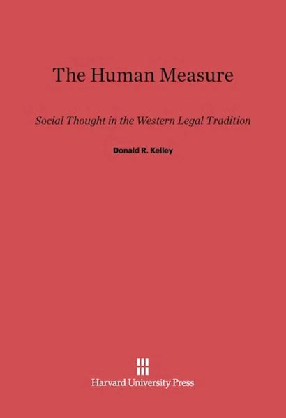The Human Measure: Social Thought in the Western Legal Tradition