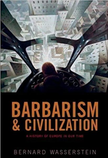 Barbarism and Civilization: A History of Europe in Our Time