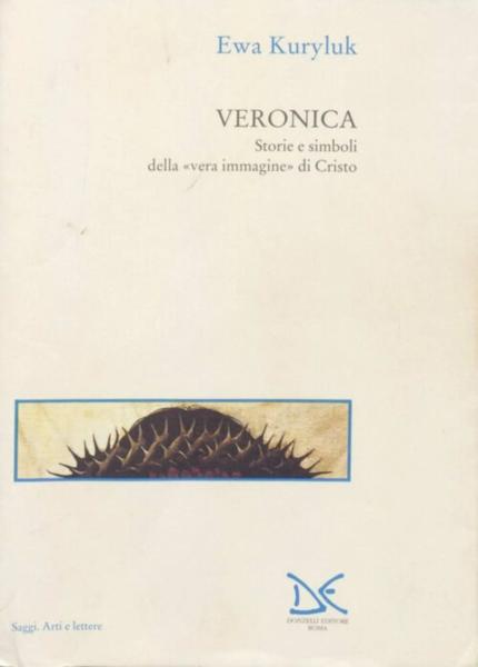 Veronica: Storia e simboli della "Vera immagine" di Cristo