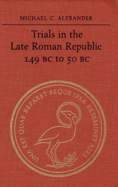 Trials in the Late Roman Republic, 149 BC to 50 BC