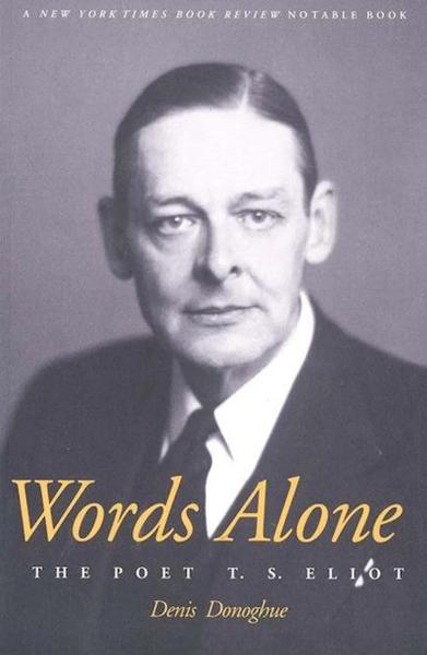 Words Alone: The Poet T.S. Eliot