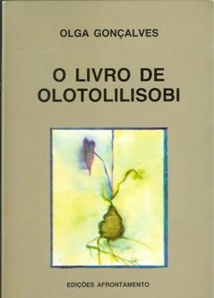 O Livro de Olotolilisobi = The Book of Olotolilisobi
