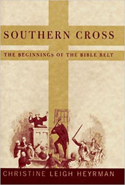 Southern Cross: The Beginnings of the Bible Belt