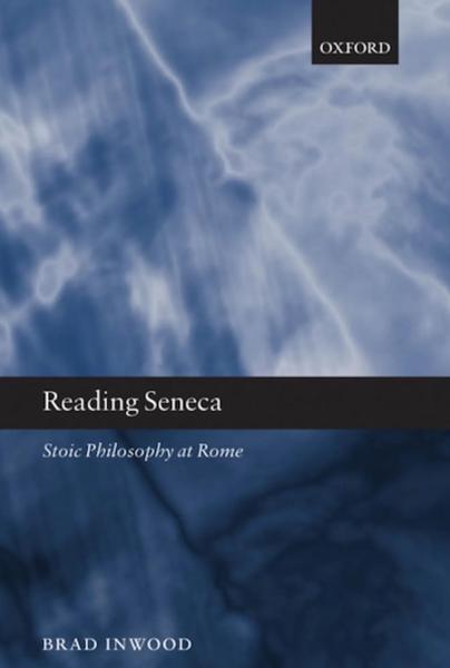 Reading Seneca: Stoic Philosophy at Rome
