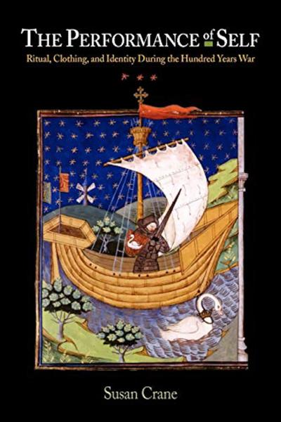 The Performance of Self: Ritual, Clothing, and Identity During the Hundred Years' War