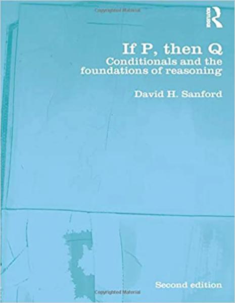 If P, Then Q: Conditionals and the Foundations of Reasoning
