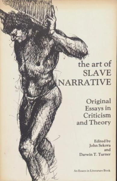 The Art of Slave Narrative: Original Essays in Criticism and Theory