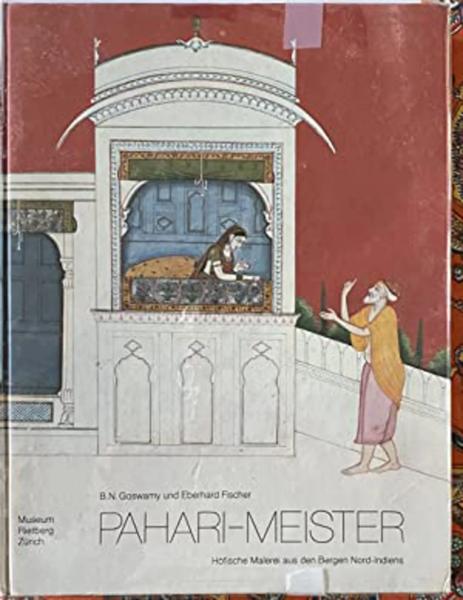 Pahari-Meister: Höfische Malerei aus den Bergen Nord-Indiens = Pahari Master: Courtly Painting from the Mountains of Northern India