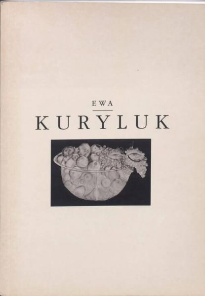 Ewa Kuryluk: Rysunki i Instalacje = Drawings and Installations, 1974-1996
