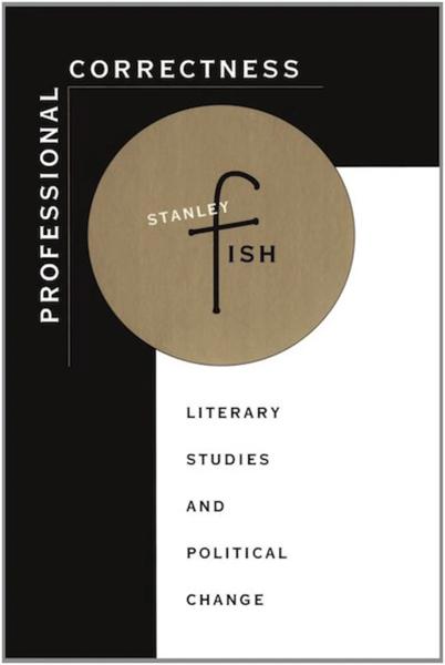Professional Correctness: Literary Studies and Political Change