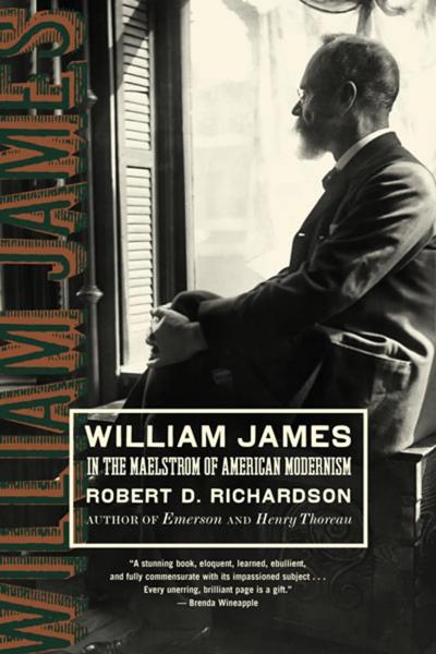 William James: In the Maelstrom of American Modernism: A Biography