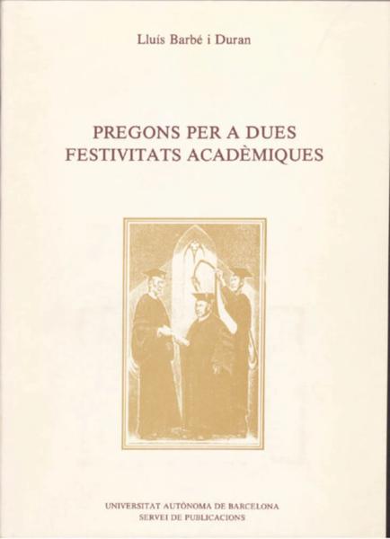 Pregons per a dues festivitats acadèmiques
